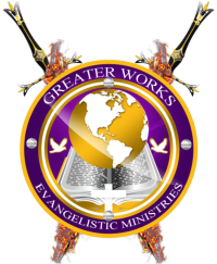 greater works evangelistic ministries greater works evangelistic ministries